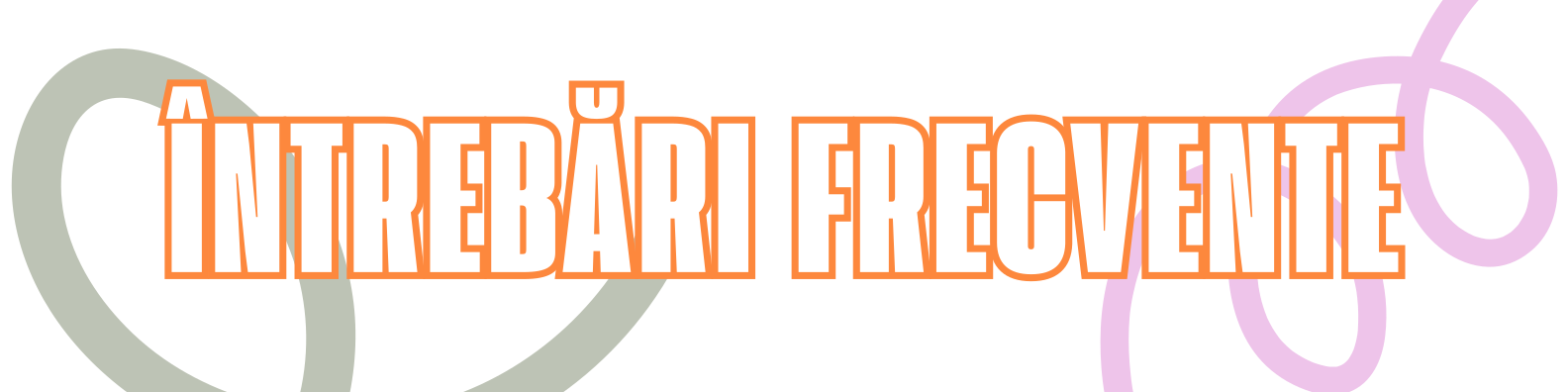 Sectiunea INTREBARI FRECVENTE